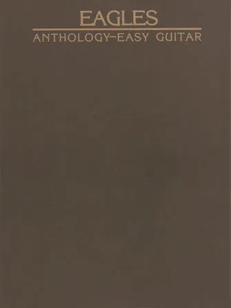 Eagles Anthology for Easy Guitar (Easy Guitar)