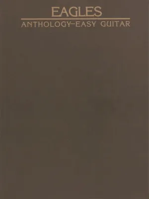 Eagles Anthology for Easy Guitar (Easy Guitar)