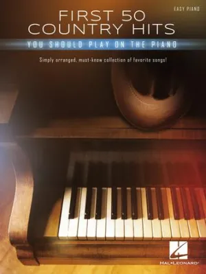 First 50 Country Hits You Should Play on Piano (Easy Piano)
