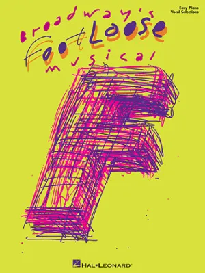 Footloose - The Broadway Musical (Easy Piano Vocal Selections)
