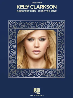 Kelly Clarkson - Greatest Hits, Chapter One (Easy Piano)
