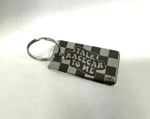 Talk Racecar To Me Keychain