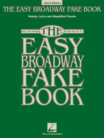 The Easy Broadway Fake Book - 2nd Edition (Melody, Lyrics and Simplified Chords)